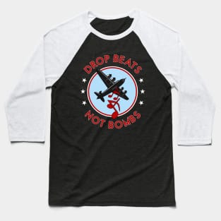 Drop Beats Not Bombs Baseball T-Shirt